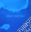 Seatbelts (The) - Cowboy Bebop: Blue / O.S.T. cd