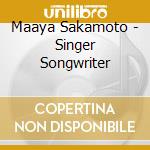 Maaya Sakamoto - Singer Songwriter cd musicale di Maaya Sakamoto