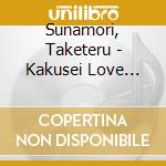 Sunamori, Taketeru - Kakusei Love Survivor cd