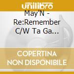 May'N - Re:Remember C/W Ta Ga Tame Ni cd