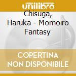 Chisuga, Haruka - Momoiro Fantasy cd