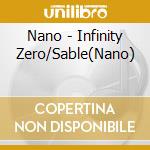 Nano - Infinity Zero/Sable(Nano) cd