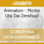 Animation - Momo Uta Dai Zenshuu! cd