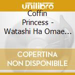 Coffin Princess - Watashi Ha Omae No Naka Ni Iru cd