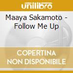 Maaya Sakamoto - Follow Me Up cd musicale di Maaya Sakamoto
