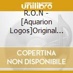 R.O.N - [Aquarion Logos]Original Soundtrack cd