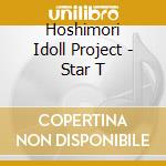 Hoshimori Idoll Project - Star T cd