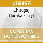 Chisuga, Haruka - Try! cd