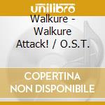 Walkure - Walkure Attack! / O.S.T. cd musicale di Walkure