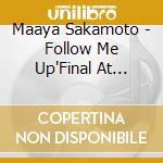 Maaya Sakamoto - Follow Me Up'Final At Nakano Sunpla Za cd