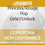 Princess/Rouge - Pop Girls!/Unlock cd
