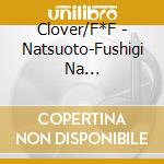 Clover/F*F - Natsuoto-Fushigi Na Iro-/Cat-Cat Romance