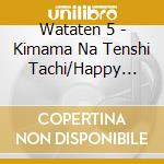 Wataten 5 - Kimama Na Tenshi Tachi/Happy Happy Friends