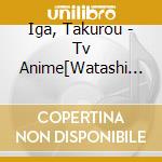 Iga, Takurou - Tv Anime[Watashi Ni Tenshi Ga Maiorita!]Sound Collection cd