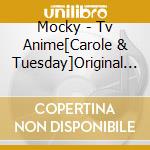 Mocky - Tv Anime[Carole & Tuesday]Original Soundtrack cd