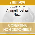 Jizue - Tv Anime[Hoshiai No Sora]Original Soundtrack cd musicale