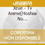 Jizue - Tv Anime[Hoshiai No Sora]Original Soundtrack cd