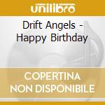 Drift Angels - Happy Birthday cd
