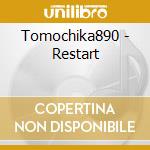 Tomochika890 - Restart cd musicale