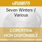 Seven Winters / Various cd
