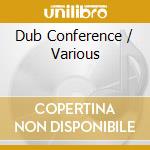 Dub Conference / Various cd