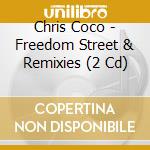 Chris Coco - Freedom Street & Remixies (2 Cd) cd