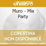 Muro - Mix Party cd musicale