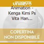 Animation - Kenga Kimi Ps Vita Han Shudaika cd