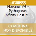 Marginal #4 - Pythagoras Inifinity Best M 4+2+ cd