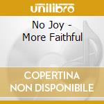 No Joy - More Faithful cd