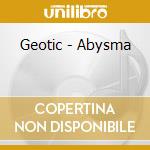 Geotic - Abysma cd musicale di Geotic