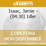 Isaac, Jamie - (04:30) Idler cd musicale di Isaac, Jamie