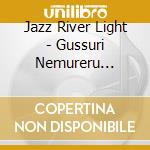 Jazz River Light - Gussuri Nemureru Classic Piano cd