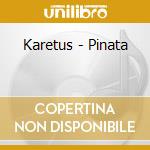 Karetus - Pinata cd