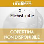 Xi - Michishirube cd