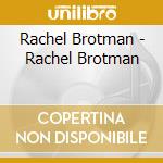 Rachel Brotman - Rachel Brotman cd musicale di Rachel Brotman