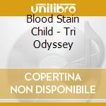 Blood Stain Child - Tri Odyssey cd