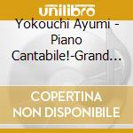 Yokouchi Ayumi - Piano Cantabile!-Grand Piano Ga Kanaderu Meikyoku Classic- cd