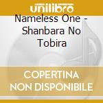 Nameless One - Shanbara No Tobira cd
