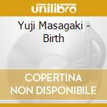 Yuji Masagaki - Birth cd