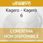 Kagero - Kagero 6 cd