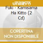 Fuki - Kamisama Ha Kitto (2 Cd) cd