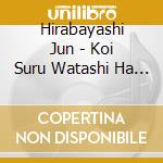 Hirabayashi Jun - Koi Suru Watashi Ha Utsukushii cd