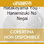 Hatakeyama You - Hanamizuki No Negai cd musicale di Hatakeyama You
