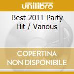 Best 2011 Party Hit / Various cd