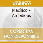 Machico - Ambitious cd