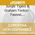 Jungle Tigers & Graham Fenton - Fastest Cadillac In Town cd musicale di Jungle Tigers & Graham Fenton