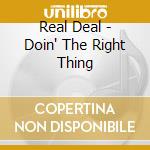 Real Deal - Doin' The Right Thing cd