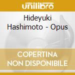 Hideyuki Hashimoto - Opus cd