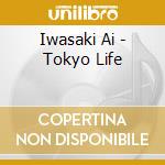 Iwasaki Ai - Tokyo Life cd